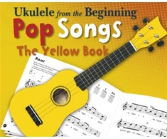 KNYGA Bookshop Ukulele From The Beginning Pop Songs (Geltona Book)