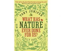 KNYGA Tony Juniper What Has Nature Ever Done For Us?