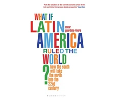 KNYGA Bookshop What if Latin America Ruled the World?