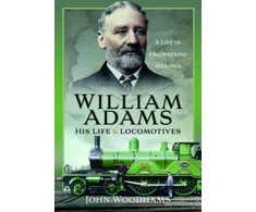 KNYGA Bookshop William Adams: His Life and Locomotives