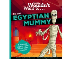 KNYGA Bookshop You Wouldn't Want To Be An Egyptian Mummy!
