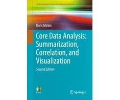 KNYGA Boris Mirkin Core Data Analysis: Summarization, Correlation, and Visualization