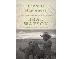KNYGA Brad Watson There Is Happiness