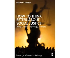 KNYGA Bradley Campbell How to Think Better About Social Justice