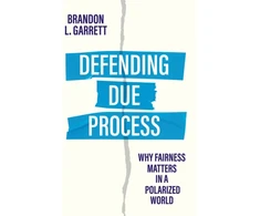 KNYGA Brandon L Garrett Defending Due Process