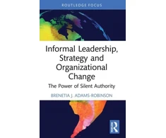 KNYGA Brenetia J. Adams-Robinson Informal Leadership, Strategy and Organizational Change
