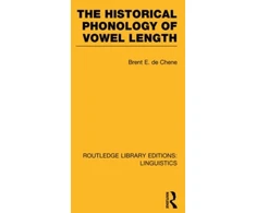 KNYGA Brent De Chene Historical Phonology of Vowel Length (RLE Linguistics C: Applied Linguistics)