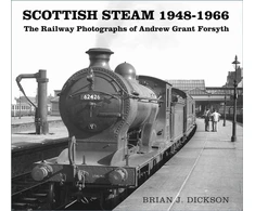 KNYGA Brian J Dickson Scottish Steam 1948-1966