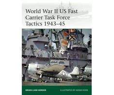 KNYGA Brian Lane Herder World War II US Fast Carrier Task Force Tactics 1943–45