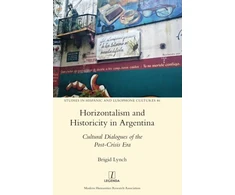 KNYGA Brigid Lynch Horizontalism and Historicity in Argentina