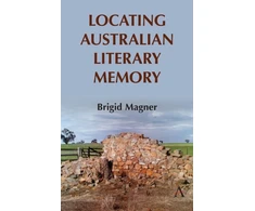 KNYGA Brigid Magner Locating Australian Literary Memory