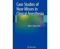 KNYGA Brock Case Studies of Near Misses in Clinical Anesthesia