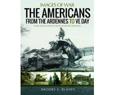 KNYGA Brooke S Blades Americans from the Ardennes to VE Day