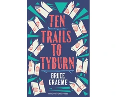 KNYGA Bruce Graeme Ten Trails to Tyburn