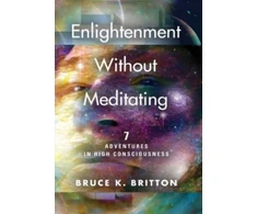 KNYGA Bruce K Britton Enlightenment Without Meditating