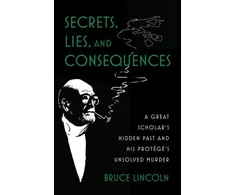KNYGA Bruce Lincoln Secrets, Lies, and Consequences