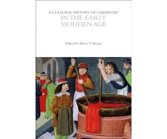 KNYGA Bruce T Moran Cultural History of Chemistry in the Early Modern Age
