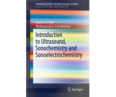 KNYGA Bruno G Pollet Introduction to Ultrasound, Sonochemistry and Sonoelectrochemistry