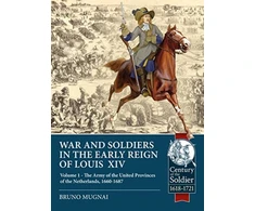 KNYGA Bruno Mugnai Wars and Soldiers in the Early Reign of Louis XIV