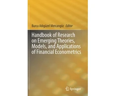 KNYGA Burcu Adiguzel Mercangoz Handbook of Research on Emerging Theories, Models, and Applications of Financial Econometrics
