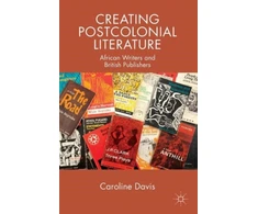 KNYGA C Davis Creating Postcolonial Literature