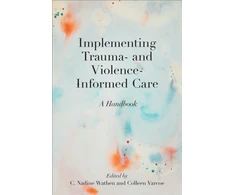 KNYGA C Nadine Wathen Implementing Trauma- and Violence-Informed Care
