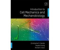 KNYGA C R Jacobs Introduction to Cell Mechanics and Mechanobiology