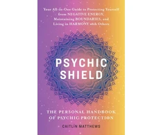 KNYGA Caitlin Matthews Psychic Shield: The Personal Handbook of Psychic Protection