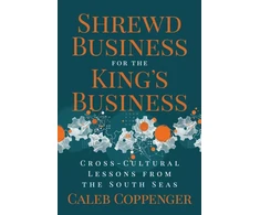 KNYGA Caleb Coppenger Shrewd Business for the King's Business