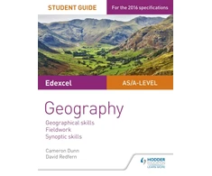 KNYGA Cameron Dunn Edexcel AS/A-level Geography Student Guide: Geographical skills; Fieldwork; Synoptic skills