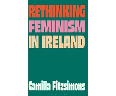 KNYGA Camilla Fitzsimons Rethinking Feminism in Ireland