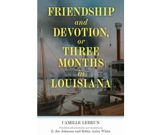 KNYGA Camille Lebrun Friendship and Devotion, or Three Months in Louisiana