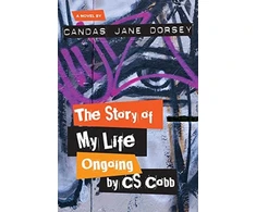 KNYGA Candas Dorsey Story of My Life Ongoing, by C.S. Cobb