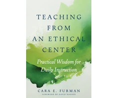 KNYGA Cara E Furman Teaching from an Ethical Center