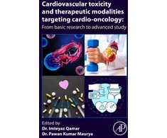 KNYGA Pawan Kumar Maurya Cardiovascular Toxicity and Therapeutic Modalities Targeting Cardio-oncology