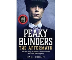 KNYGA Carl Chinn Peaky Blinders: The Aftermath: The real story behind the next generation of British gangsters
