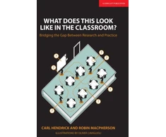 KNYGA Carl Hendrick What Does This Look Like in the Classroom?: Bridging the gap between research and practice