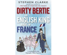 KNYGA Carl Nielson Dirty Bertie: An English King Made in France