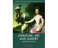 KNYGA Carl Plasa Literature, Art and Slavery