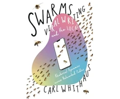 KNYGA Carl W Whithaus Swarms, Viral Writing, and the Local