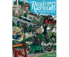 KNYGA Carlton Reid Roads Were Not Built for Cars