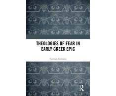 KNYGA Carman Romano Theologies of Fear in Early Greek Epic