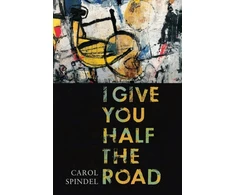 KNYGA Carol Spindel I Give You Half the Road