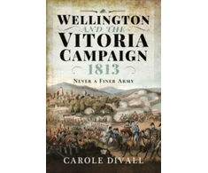 KNYGA Carole Divall Wellington and the Vitoria Campaign 1813