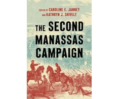 KNYGA Caroline E Janney Second Manassas Campaign