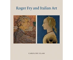 KNYGA Caroline Elam Roger Fry and Italian Art
