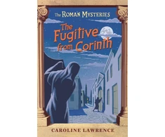 KNYGA Caroline Lawrence Roman Mysteries: The Fugitive from Corinth