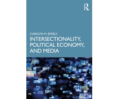 KNYGA Carolyn M Byerly Intersectionality, Political Economy, and Media