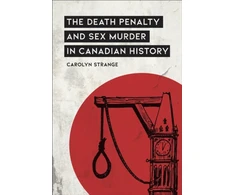 KNYGA Carolyn Strange Death Penalty and Sex Murder in Canadian History
