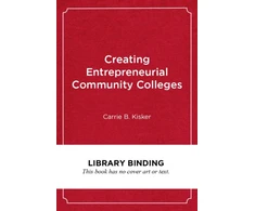 KNYGA Carrie B Kisker Creating Entrepreneurial Community Colleges